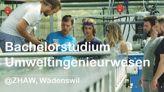 Bachelorstudium Umweltingenieurwesen ZHAW Wädenswil [upl. by Uon949]