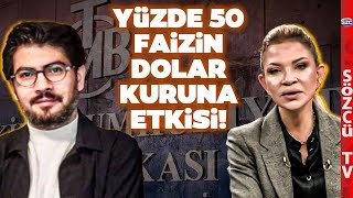 Yüzde 50 Faizin Dolar Kuruna Etkisini Bir de Ebru Baki ve Oğuz Demirden Dinleyin [upl. by Annagroeg805]