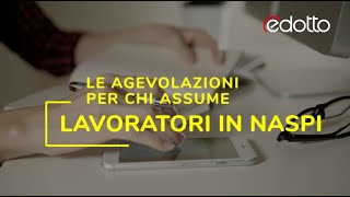 Lavoratori in NASpI le agevolazioni per chi assume [upl. by Bijan]