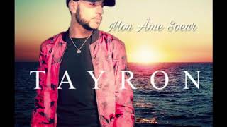 Tayron Mon Ame Soeur 2017 nouveauté [upl. by Grenier]