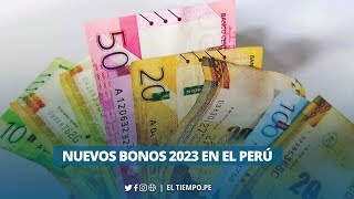 Nuevos bonos 2023 en el Perú conoce quiénes son los beneficiarios [upl. by Nored486]