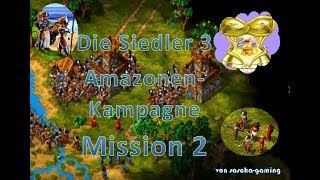 GameplayWalkthrough Die Siedler 3 Amazonen Kampagne Mission 2 in 12706 [upl. by Akinoj]