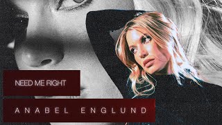 Anabel Englund  Need Me Right Extended Mix [upl. by Dur386]