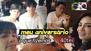 MEU ANIVERSÁRIO COMPLETANDO 40 ANOS  COREIA [upl. by Pegg]