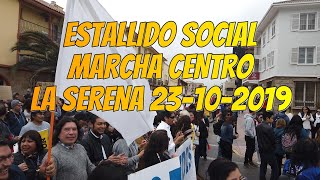 Estallido Social Imágenes Inéditas Marcha Centro La Serena 23102019 18oct 18 Octubre 18O [upl. by Ledah]