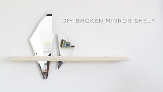 DIY Broken Mirror Shelf [upl. by Noemi]