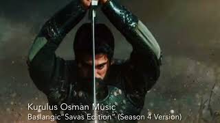 Kurulus Osman Music  Baslangic “Savas Edition” Season 4 Version [upl. by Entroc]