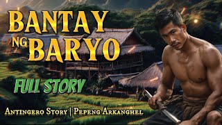 BANTAY NG BARYO Antingero Story [upl. by Bank]