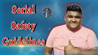 Serial Safety Guidelines ✅ [upl. by Enobe]