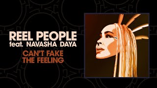 Reel People feat Navasha Daya  Cant Fake The Feeling [upl. by Charlot]