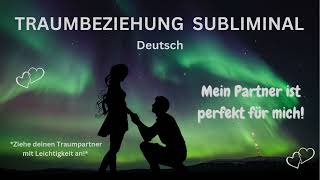 Silent Version  TRAUMPARTNER MANIFESTIEREN Subliminal  Zum Schlafen  Liebe Anziehen SOFORT [upl. by Follmer]