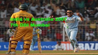 India vs Australia 2007 7th ODI Mumbai [upl. by Ynagoham]