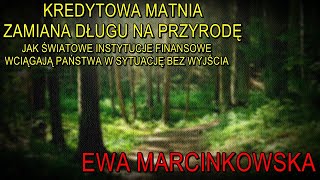 NA ŻYWO Kredytowa matnia bez wyjścia – zamiana długu na przyrodę  Ewa Marcinkowska [upl. by Aicatan]