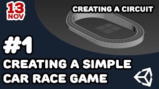 How to Create a Simple Car Race Game in Unity3D 1  Preparing the Circuit [upl. by Urbanna]