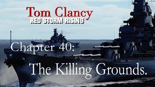 Red Storm Rising Chapter 40 The Killing Grounds [upl. by Sucramal]