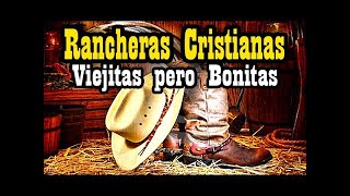 Ⓗ Rancheras Cristianas Viejitas pero Bonitas Antiguas Alabanzas [upl. by Jamesy]