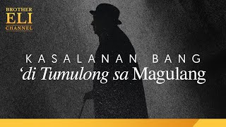 Kasalanan ba sa Dios ang hindi pagtulong sa magulang  Brother Eli Channel [upl. by Nonrev]