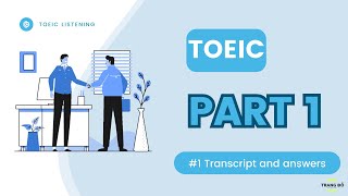 PART 1 TOEIC LISTENING PRACTICE  ANSWERS AND TRANSCRIPT [upl. by Alaekim]