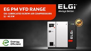 ELGi  EG PM VFD  11 – 45 kW  OILLUBRICATED SCREW AIR COMPRESSORS  ALWAYS BETTER [upl. by Jauch]