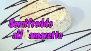 SEMIFREDDO ALLAMARETTO  Kissgibellina72 [upl. by Lithea]