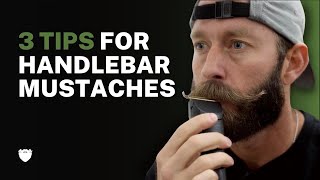 3 Tips For A Better Handlebar Mustache  LIVE BEARDED [upl. by Miran790]