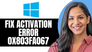 How To FIX Windows 10 Activation Error 0x803FA067 2024 [upl. by Fedak992]