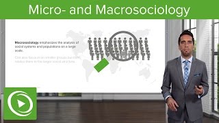 Micro and Macrosociology Functionalism amp Conflict Theory – Psychology amp Sociology  Lecturio [upl. by Patton]