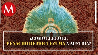 La historia detrás del penacho de Moctezuma el gran tesoro del México prehispánico [upl. by Ellenrahc]