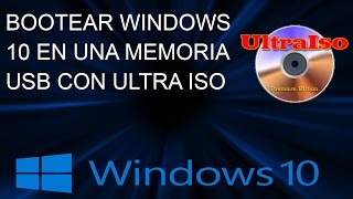 Bootear Windows 10 En Una Memoria USB Con UltraIso [upl. by Ididn313]