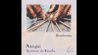 Xangai e Quinteto da Paraíba  Brasileirança [upl. by Nhaj753]