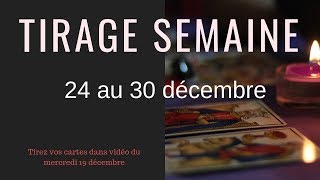 TIRAGE ÉNERGÉTIQUE SEMAINE 24 AU 30 DÉCEMBRE 2018 [upl. by Farnham]