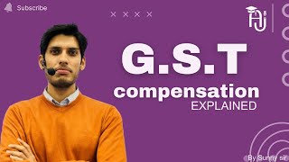 Understanding GST Compensation to States UPSC  JKAS  Economics Simplified [upl. by Kristen]