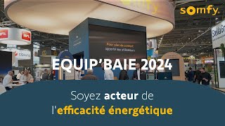 Salon EquipBaie Batimat 2024  soyez acteur de lefficacité énergétique  Somfy pro [upl. by Jerome]