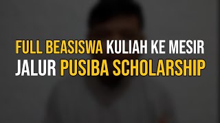 BEASISWA PUSIBA  CARA MENDAPATKAN FULL BEASISWA KULIAH KE ALAZHAR MESIR JALUR PUSIBA SCHOLARSHIP [upl. by Arica]