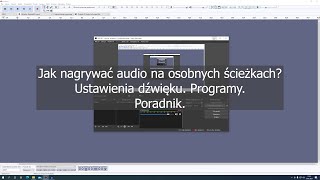 Jak nagrywać audio na osobnych ścieżkach  Ustawienia dźwięku Programy Poradnik [upl. by Orestes]