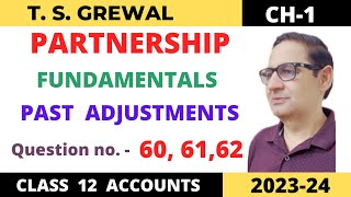 PARTNERSHIP FUNDAMENTALS TSGREWAL CH1 Que no 60 61 amp 62 Past Adjustments Class 12 accounts [upl. by Jemina392]