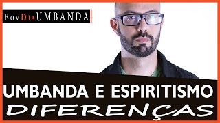 Umbanda e Espiritismo DIFERENÇAS [upl. by Laeira525]