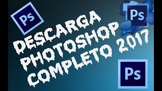 Descarga Photoshop completo y gratis 2017 [upl. by Aynat]