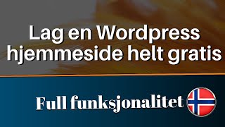 Hvordan lage en gratis hjemmeside med Wordpress  Pluss  Hvordan bruke Wordpress [upl. by Eceeryt]