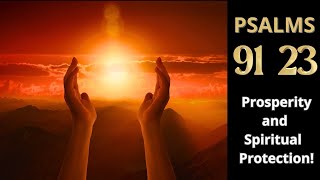 PSALM 91 and 23 Prosperity and Spiritual Protection [upl. by Krahling982]