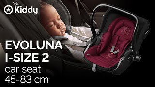 Kiddy EVOLUNA iSize 2 Car seat  4583 cm [upl. by Enehs]