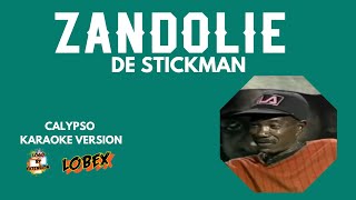 DE STICKMAN  Zandolie Calypso Karaoke [upl. by Nareik]