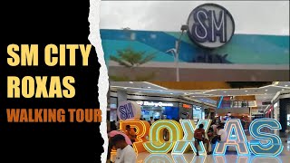 SM CITY ROXAS MALL  WALKING TOUR [upl. by Gayla]