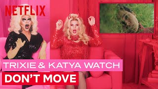 Drag Queens Trixie Mattel amp Katya React to Don’t Move  I Like to Watch  Netflix [upl. by Aylsworth]