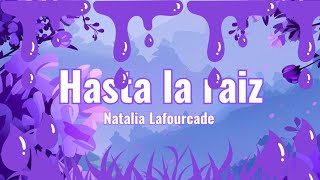 Hasta la raíz  Natalia Lafourcade Letra [upl. by Keldah]