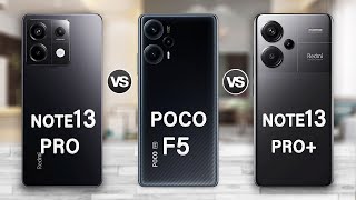 Redmi Note 13 Pro Vs Poco F5 Vs Redmi Note 13 Pro Plus Specs Review [upl. by Oidgime]