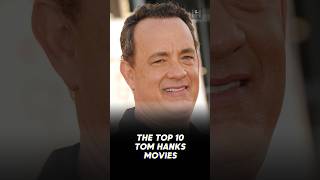 My Favourite Tom Hanks Movies Top 10 [upl. by Annissa914]