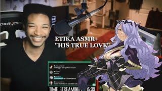 ETIKA ASMR  quotHIS TRUE LOVEquot Stream Highlight 1517 [upl. by Rachele]