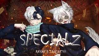 【Cover Song 】SPECIALZ  RayanchFIXIXVT amp jaoearthh [upl. by Locke]