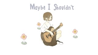 ■ mochi  maybe i shouldnt ft mxmtoon  Lyrics [upl. by Easter]